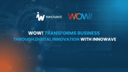 WoW transforms business through digital innovation with InnoWave