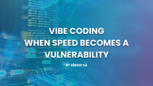 Vibe Coding: When Speed Becomes a Vulnerability